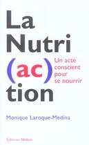 Couverture du livre « La nutri (ac) tion » de Laroque-Medina M. aux éditions Medicis