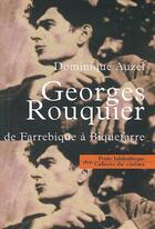 Couverture du livre « Georges Rouquier, de Farrebique à Biquefarre » de Dominique Auzel aux éditions Cahiers Du Cinema