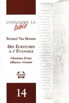 Couverture du livre « Des ecritures a l evangile » de Bernard Van Meenen aux éditions Lumen Vitae