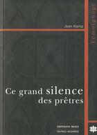 Couverture du livre « Ce grand silence des pretres » de Jean Kamp aux éditions Parole Et Silence