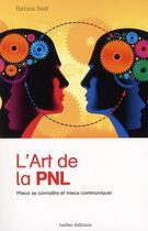 Couverture du livre « L'art de la PNL » de Barbara Seidl aux éditions Ixelles