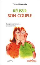 Couverture du livre « Réussir son couple : les premiers jours... et les suivants » de Christel Petitcollin aux éditions Editions Jouvence