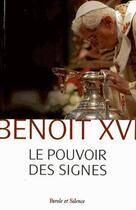 Couverture du livre « Le pouvoir des signes » de Benoit Xvi aux éditions Parole Et Silence