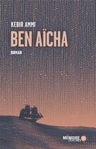 Couverture du livre « Ben Aïcha » de Kebir Ammi aux éditions Memoire D'encrier