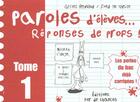 Couverture du livre « Paroles D'Eleves Reponses De Profs T.1 » de Fred La Theule et Gilles Reynaud aux éditions Fer De Chances
