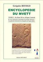 Couverture du livre « Encyclopédie du Mvett Tome I » de Gregoire Biyogo aux éditions Menaibuc