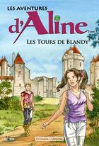 Couverture du livre « Les aventures d'Aline t.5 ; les tours de Blandy » de Christophe Carmona aux éditions Id