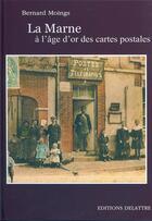 Couverture du livre « La Marne ; à l'age d'or de la carte postale » de Bernard Moings aux éditions Delattre