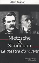 Couverture du livre « Nietzsche et Simondon ; le théâtre du vivant » de Alain Jugnon aux éditions Dittmar