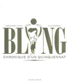 Couverture du livre « Bling ! chronique d'un quinquennat » de Luis Granena et Christophe Conte aux éditions Michel Lagarde