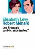Couverture du livre « Les Français sont-ils antisémites ? » de Robert Menard et Elisabeth Levy aux éditions Mordicus