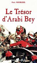 Couverture du livre « Le trésor d'Arabi Bey » de Paul Noubleril aux éditions Desbaumes