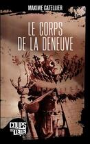 Couverture du livre « Le corps de la Deneuve » de Maxime Catellier aux éditions 400 Coups