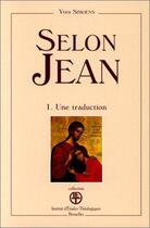 Couverture du livre « Selon Jean 3 volumes : traduction et interpretation » de Yves Simoens aux éditions Lessius