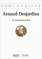 Couverture du livre « Conversion intime » de Arnaud Desjardins aux éditions Alice