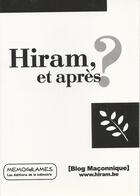 Couverture du livre « Hiram, et après ? » de  aux éditions Memogrames