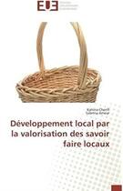 Couverture du livre « Développement local par la valorisation des savoir faire locaux » de Kahina Cherifi aux éditions Editions Universitaires Europeennes