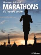 Couverture du livre « Marathons du monde entier » de Enrico Aiello aux éditions Ullmann