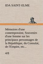 Couverture du livre « Memoires d'une contemporaine, (4/8) souvenirs d'une femme sur les principaux personnages de la repub » de Saint-Elme Ida aux éditions Tredition