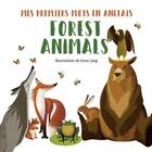 Couverture du livre « Forest animals - mes premiers mots en anglais » de Anna Boulanger aux éditions White Star Kids