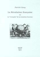 Couverture du livre « La Révolution française ou le triomphe de la troisième fonction » de Patrick Geay aux éditions Arche Edizioni