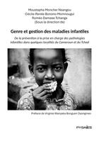 Couverture du livre « Genre et gestion des maladies infantiles : De la prévention à la prise en charge des pathologies infantiles dans quelques localités du Cameroun et du Tchad » de Moncher Nsangou aux éditions Pygmies