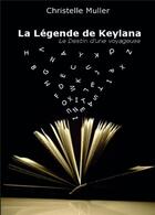 Couverture du livre « La légende de Keylana ; le destin d'une voyageuse » de Christelle Muller aux éditions Bookelis