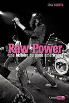 Couverture du livre « Raw power ; une histoire du punk américain » de Stan Cuesta aux éditions Castor Astral