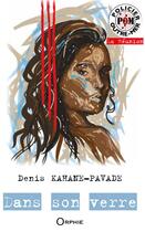 Couverture du livre « Dans son verre » de Denis Kahane-Pavade aux éditions Orphie