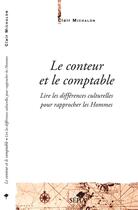 Couverture du livre « Le conteur et le comptable : Lire les différences culturelles pour rapprocher les hommes » de Clair Michalon aux éditions Sepia