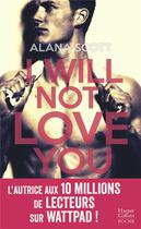 Couverture du livre « I will not love you » de Alana Scott aux éditions Harpercollins