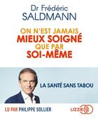 Couverture du livre « On n'est jamais mieux soigne que par soi-meme » de Frederic Saldmann aux éditions Lizzie