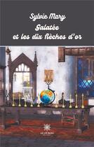 Couverture du livre « Galatée et les dix flèches d'or » de Sylvie Mary aux éditions Le Lys Bleu