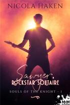 Couverture du livre « Souls of the knight t.1 : Sawyer, rockstar solitaire » de Nicola Haken aux éditions Mxm Bookmark