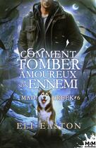 Couverture du livre « Mad Creek Tome 6 : Comment tomber amoureux de son ennemi » de Eli Easton aux éditions Mxm Bookmark