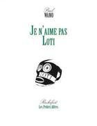 Couverture du livre « Je n'aime pas Loti » de Paul Wamo aux éditions Les Petites Allees