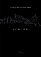 Couverture du livre « En terre de feu » de Baptiste Lochon-Durrleman aux éditions Abordo