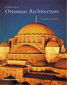 Couverture du livre « A history of ottoman architecture » de Goodwin Godfrey aux éditions Thames & Hudson