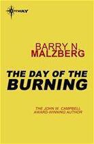 Couverture du livre « The Day of the Burning » de Barry Norman Malzberg aux éditions Victor Gollancz