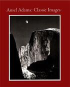 Couverture du livre « Ansel adams classic images » de Ansel Adams aux éditions Little Brown Usa