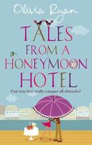 Couverture du livre « Tales From A Honeymoon Hotel » de Ryan Olivia aux éditions Little Brown Book Group Digital