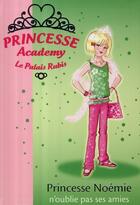 Couverture du livre « Princesse academy Tome 21 ; Princesse Noémie n'oublie pas ses amies » de Vivian French aux éditions Hachette Jeunesse