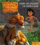 Couverture du livre « Le livre de la jungle ; dans les griffes de Shere Kan » de  aux éditions Hachette