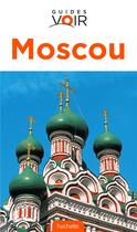 Couverture du livre « Guides voir ; Moscou » de  aux éditions Hachette Tourisme