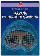 Couverture du livre « Parvana, une enfance en Afghanistan » de Deborah Ellis aux éditions Livre De Poche Jeunesse