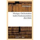 Couverture du livre « Musique. orchestration traite d'instrumentation » de Quentin Alfred aux éditions Hachette Bnf