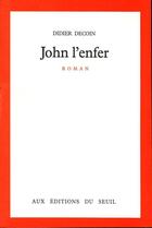 Couverture du livre « John l'enfer » de Didier Decoin aux éditions Seuil