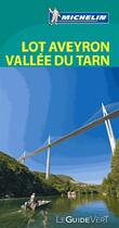 Couverture du livre « Le guide vert ; Lot, Aveyron, vallée du Tarn » de Collectif Michelin aux éditions Michelin