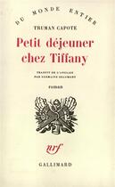 Couverture du livre « Petit déjeuner chez Tiffany » de Truman Capote aux éditions Gallimard