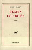 Couverture du livre « Region inhabitee » de Robert Mallet aux éditions Gallimard